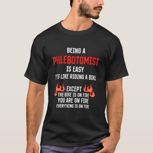 T-shirt Being a Phlebotomist Is Easy Phlebotomy Humor (Devant)
