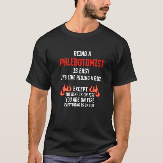 T-shirt Being a Phlebotomist Is Easy Phlebotomy Humor (Devant)