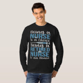 T-shirt Being A Retired Nurse Retirement Nurse (Devant entier)