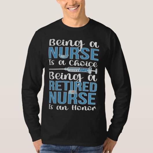 T-shirt Being A Retired Nurse Retirement Nurse (Devant)