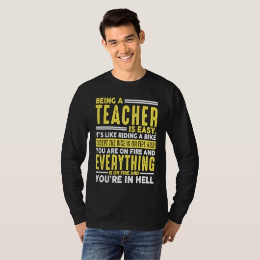 T-shirt Being a Teacher Is Easy When Everything On Fire (Devant entier)
