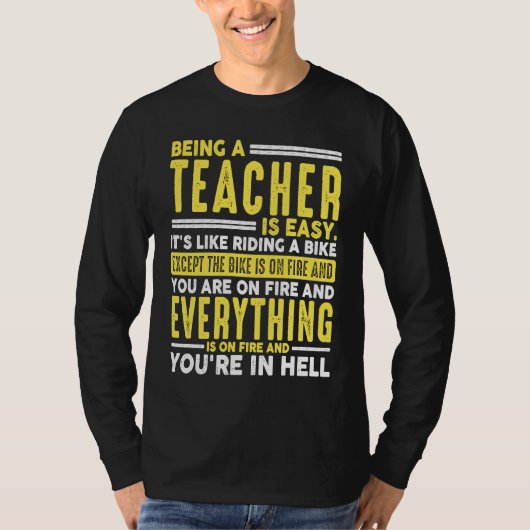 T-shirt Being a Teacher Is Easy When Everything On Fire (Devant)