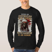 T-shirt Being an American is a Choice Being a Native Ameri (Devant)