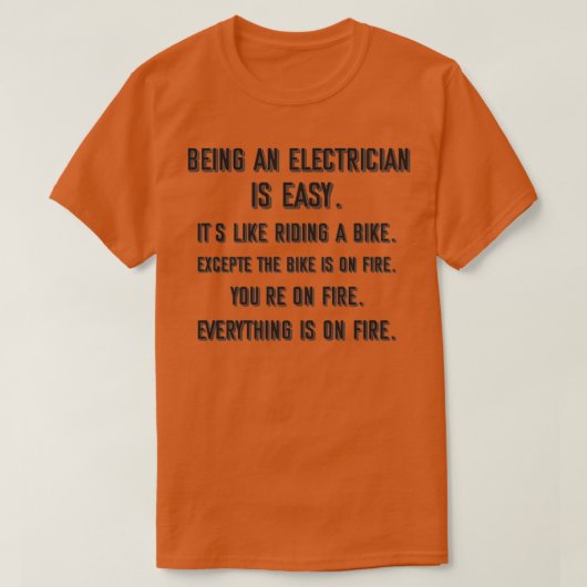 T-shirt Being an electrician is easy its like riding a bik (Design devant)