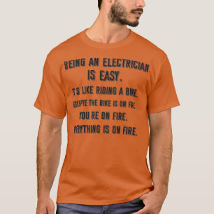 T-shirt Being an electrician is easy its like riding a bik