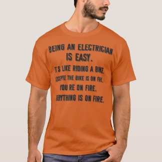 T-shirt Being an electrician is easy its like riding a bik