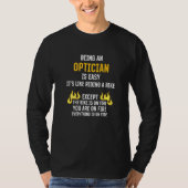 T-shirt Being an Optician Is Easy Optometrist Humor Optome (Devant)