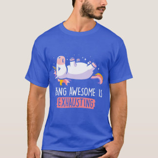 T-shirt Being Awesome is Ehausting Lazy Funny Unicorn Gift