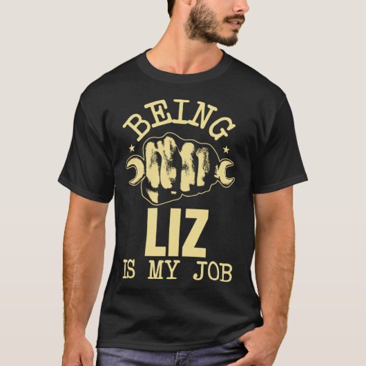 T-shirt Being Liz Is My Job (Devant)
