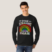 T-shirt Being Straight Was The Phase Rainbow (Devant entier)