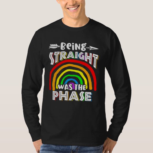 T-shirt Being Straight Was The Phase Rainbow (Devant)