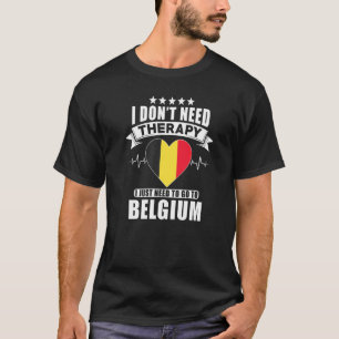 T-shirt Belgique Je n'ai pas besoin de thérapie Je dois ju