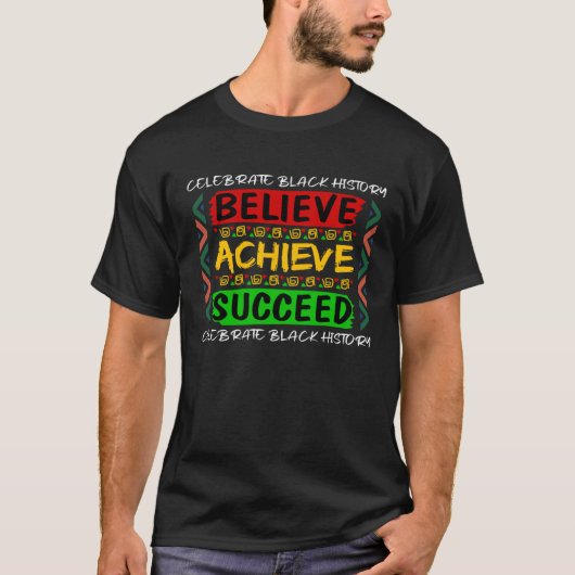 T-shirt Believe Achieve Succeed Black History Month (Devant)