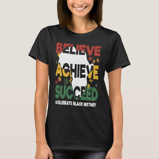 T-shirt Believe Achieve Succeed Black History Month Black  (Devant)