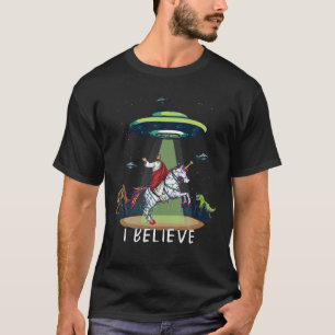 T-shirt Believe Bigfoot Dinosaur Alien UFO Jesus Riding On