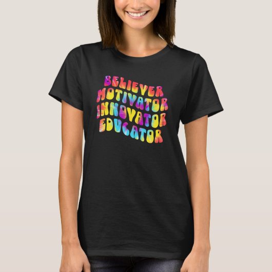 T-shirt Believer Motivator Innovator Educator Tie dye Teac (Devant)