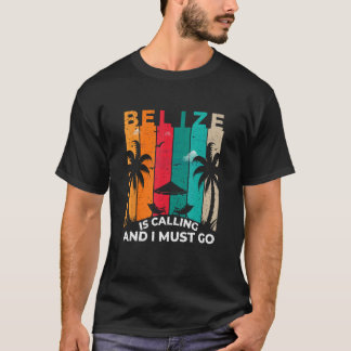 T-shirt Belize Appelle Et Je Dois Aller Vintage Summer Vib