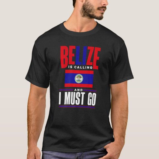 T-shirt Belize Belizean Belize Flag Belize Is Calling And  (Devant)