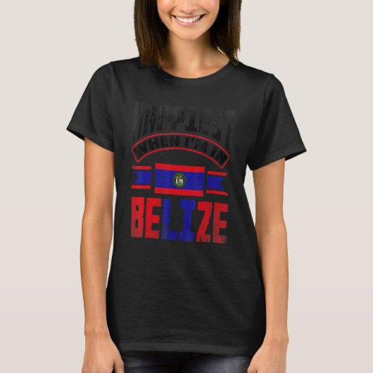 T-shirt Belize Belizean Belize Flag Happiest When Im In Be (Devant)