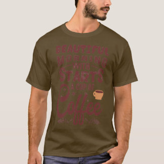 T-shirt Belle matinée commence avec une tasse de café