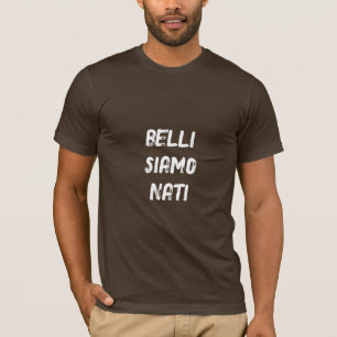 T-shirt Belli siamo nati Lovely White Nouvelle Phrase
