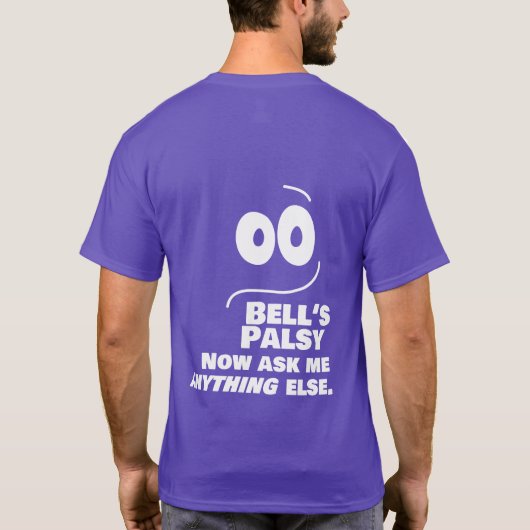 T-shirt Bell's Palsy — Maintenant Demandez-moi autre chose (Dos)