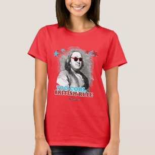 T-shirt Ben Franklin - trop cool pour la règle britannique