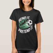 T-shirt Bend It Don't Pretend It Motion Graphic (Devant)
