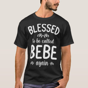 T-shirt Béni D'Être Appelé Bebe Encore Heureuse Mère Maman