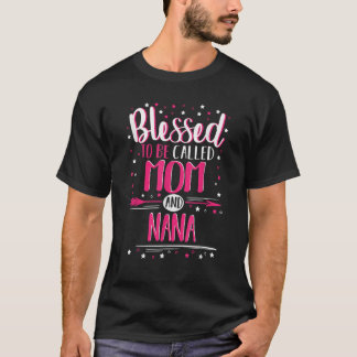 T-shirt Béni D'Être Appelé Maman Et Nana Nana T Shirt