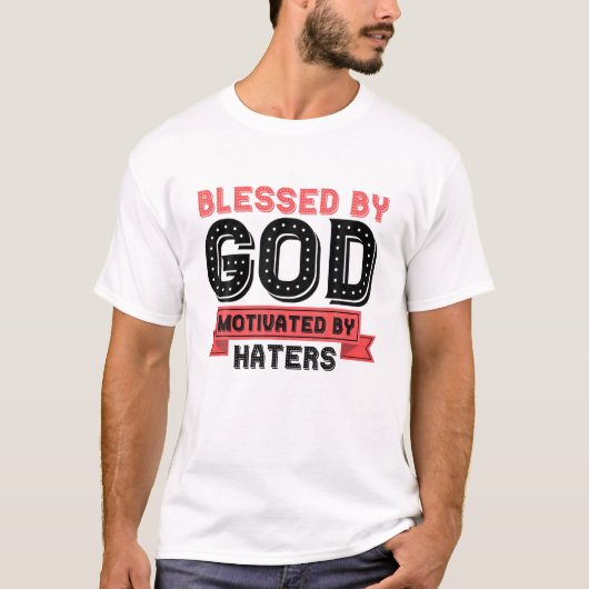 T-shirt Béni Par Dieu Motivé Par Les Hatères (Devant)