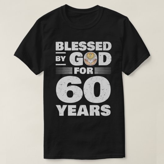 T-shirt Béni par Dieu pendant 60 ans 60e anniversaire (Design devant)
