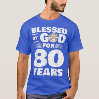 T-shirt Béni par Dieu pendant 80 ans80e anniversaire