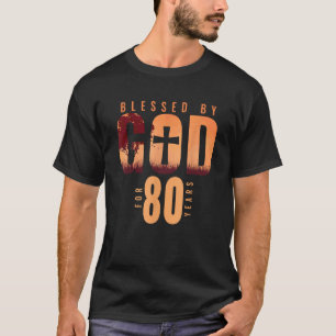 T-shirt Béni par Dieu pendant 80 ans 80e anniversaire Reli