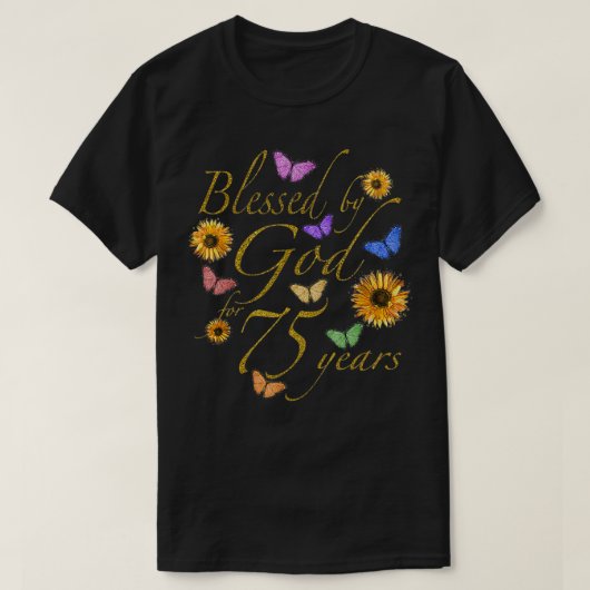 T-shirt Béni Par Dieu Pour 75 Ans Papillon Tournesol 75t (Design devant)