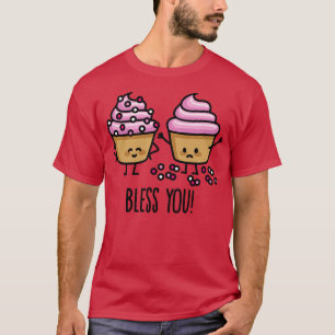 T-shirt Bénissez-vous d'éternuer des cupcakes arrose la gr