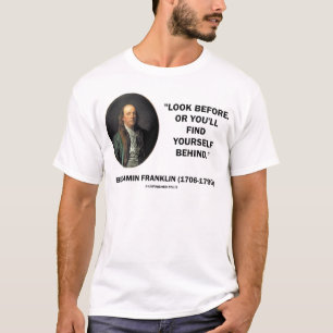 T-shirt Benjamin Frankln Regardez Avant De Vous Retrouver