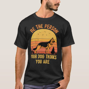 T-shirt Berger Allemand Soyez La Personne Que Votre Chien