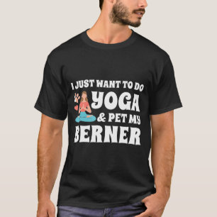 T-shirt Bernese Mountain Dog Je Veux Juste Faire Du Chien