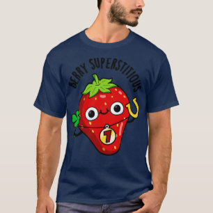 T-shirt Berry Superstitieux Cuit Fruit Pun 1