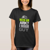 T-shirt Besoin D'Arche I Noah Guy Funny Christian (Devant)
