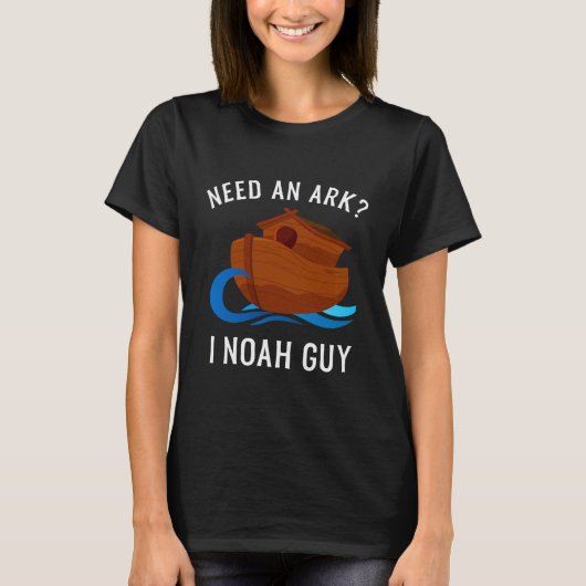 T-shirt Besoin D'Arche I Noah Guy Funny Christian (Devant)