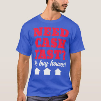 T-shirt Besoin d'argent Rapide Nous achetons Maisons Maiso