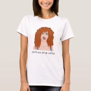 T-shirt Besoin de café. Humeur. Fille aux cheveux roux