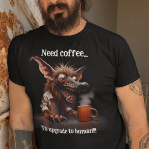 T-shirt Besoin De Café...Pour Se Mettre À Niveau Vers Huma