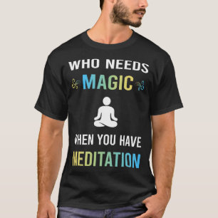 T-shirt Besoin de méditation magique Zen