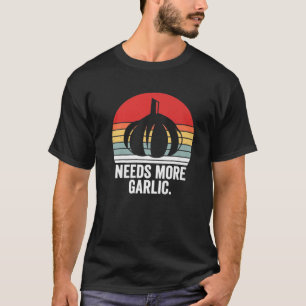 T-shirt Besoin De Plus Cloches D'Ail Drôle Cadeaux De Nou