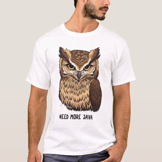 T-shirt Besoin de plus de café Java Chouette drôle (Devant)