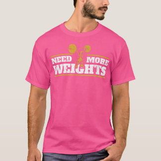 T-shirt Besoin de plus de poids pour l'entraînement sporti