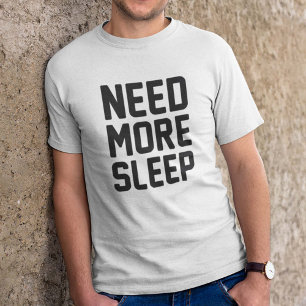 T-shirt Besoin de plus de sommeil